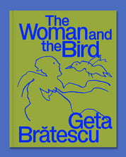 Geta Brătescu – The Woman and the Bird