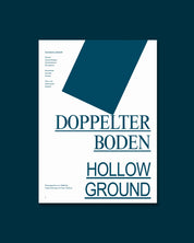 Kunstraum Lakeside - DOPPELTER BODEN / HOLLOW GROUND
