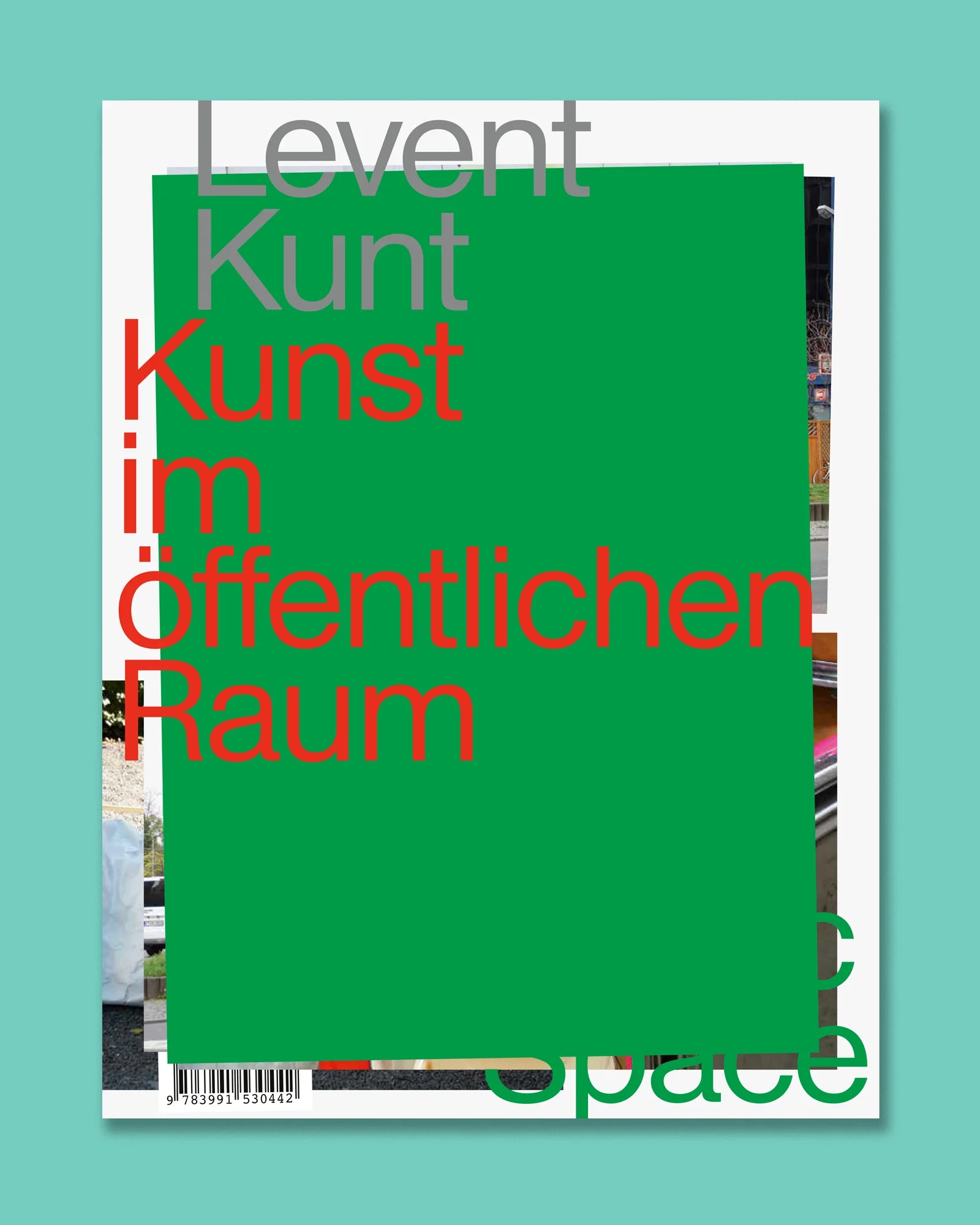 LEVENT KUNT - Kunst im öffentlichen Raum/Art in Public Space