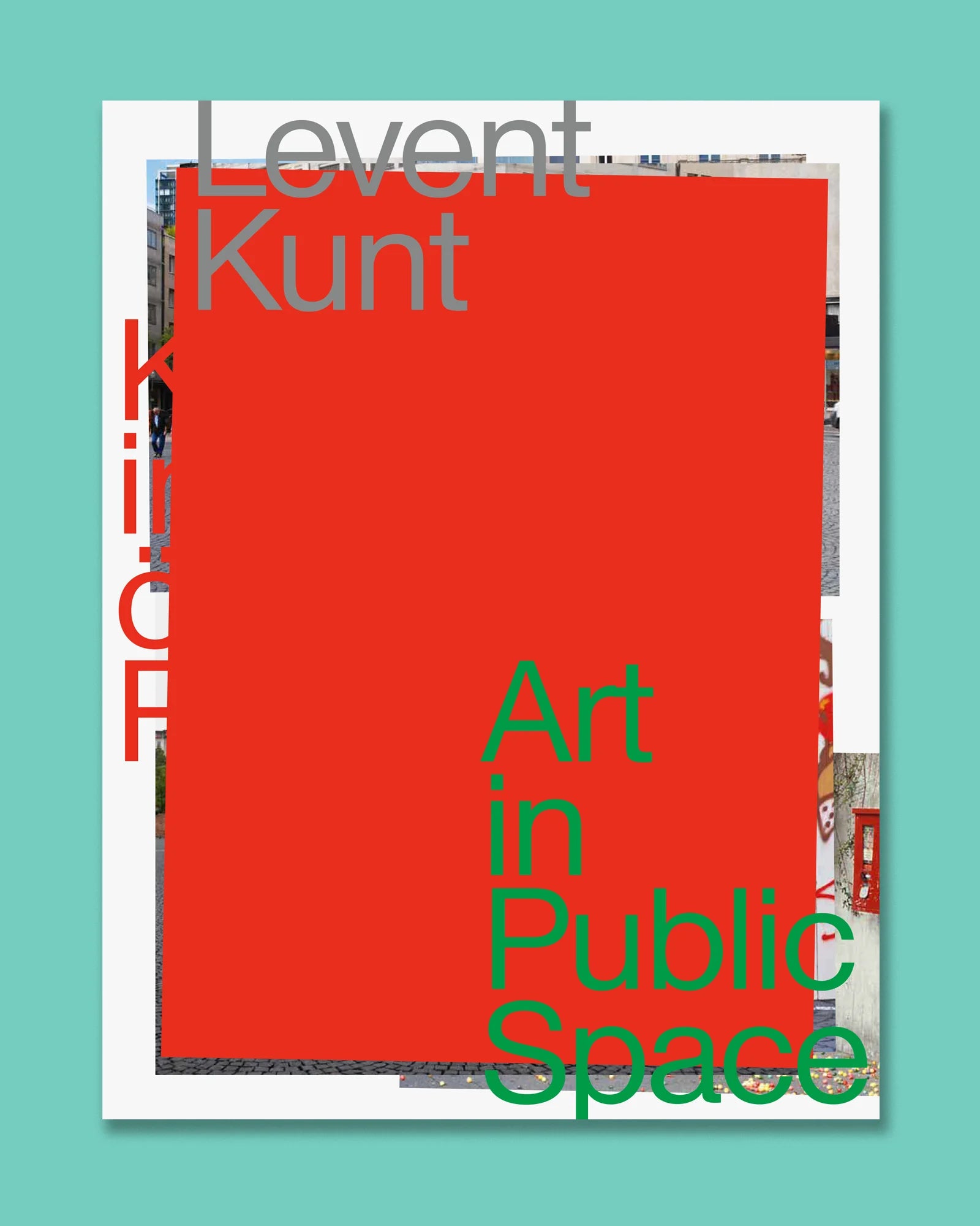 LEVENT KUNT - Kunst im öffentlichen Raum/Art in Public Space