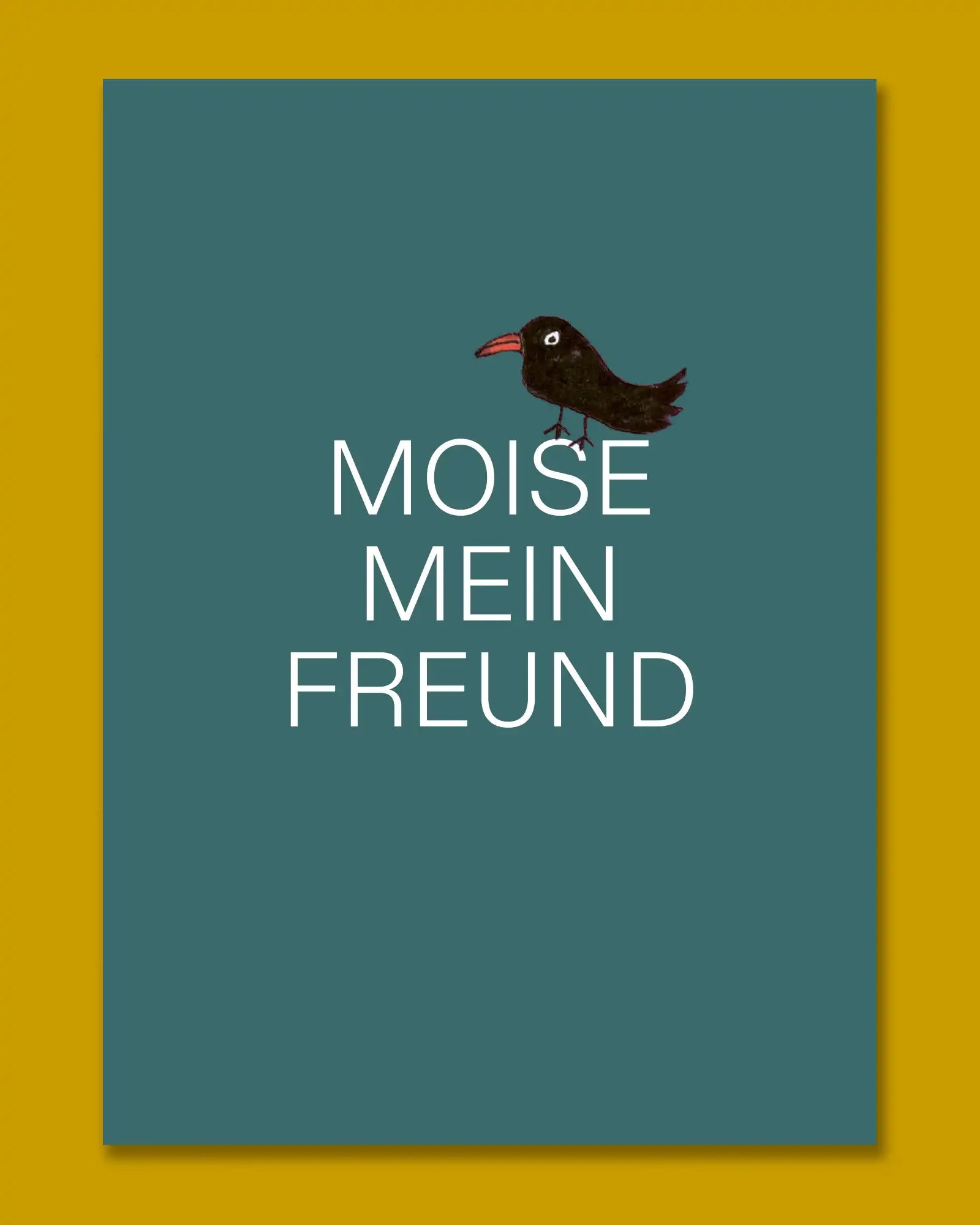 Moise, mein Freund