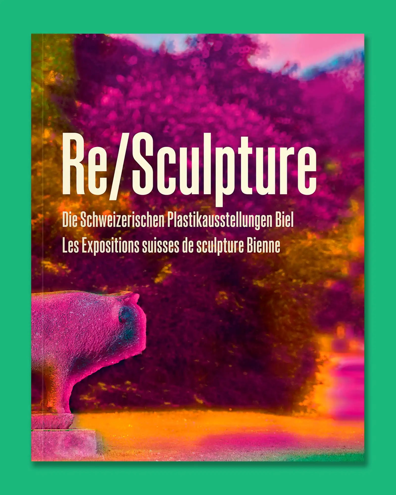 Re/Sculpture - Die Schweizerischen Plastikausstellungen Biel - Les Expositions suisses de sculpture Bienne