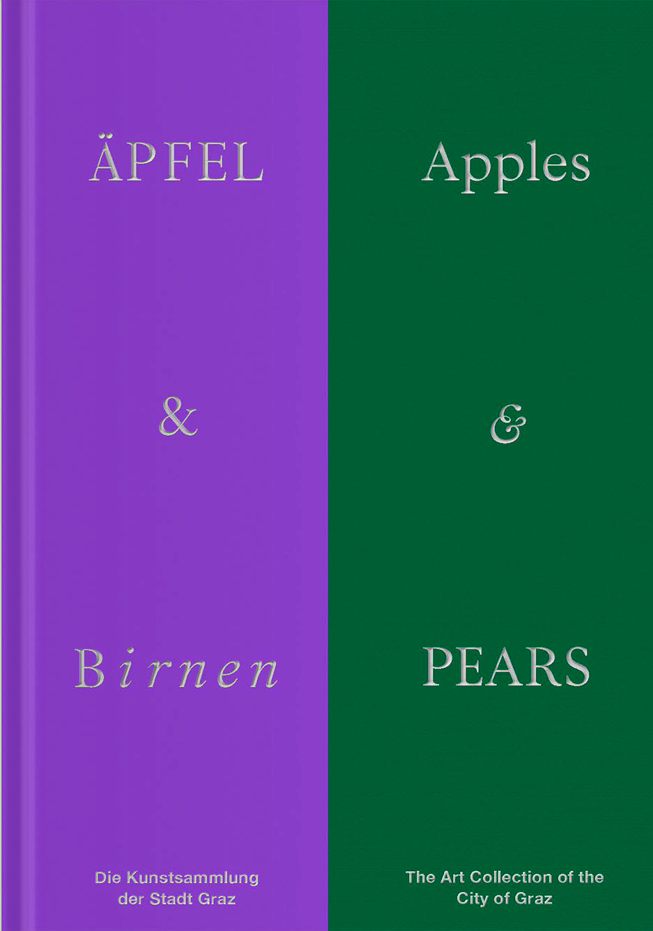 Äpfel & Birnen / Apples & Pears. The Art Collection of the City of Graz